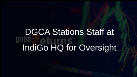 DGCA Enhances Oversight by Deploying Staff at IndiGo Headquarters Amid Flight Cancellations