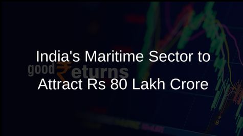 India's Maritime Sector Expected to Draw Rs 80 Lakh Crore Investment and Create Jobs