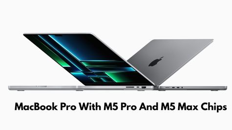 Apple Expected To Launch New MacBook Pro With M5 Pro And M5 Max Chips Soon