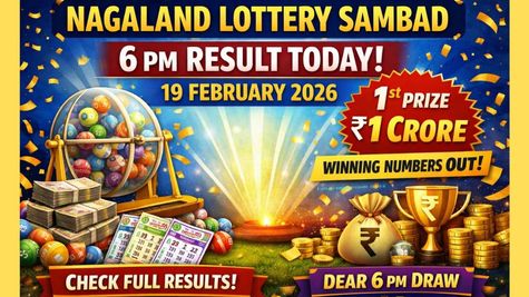 Nagaland Lottery Sambad 6 PM Result OUT Today 19-02-2026; Check Dear Lottery Rs. 1 Cr 1st Prize Winner