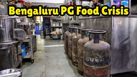 Bengaluru PG Food Crisis: Commercial LPG Shortage Disrupts Meals for Over 1 Million Residents