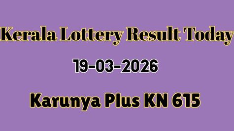 Kerala Lottery Result Today 19 March 2026: Karunya Plus KN-615 Results Announced: Check Winners & Prize List