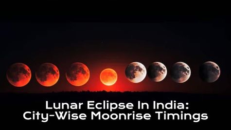 Lunar Eclipse 2026: Check Moonrise Timings And Visibility Duration In Major Indian Cities