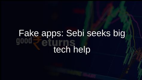 Fake trading apps: Sebi chairman urges Google and Meta to support investor protection