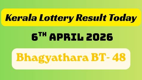 Bhagyathara BT- 48 Result OUT: Kerala Lottery Result Today 06/04/2026; Full Winner List 1st-9th Prize