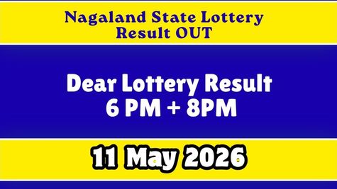 Nagaland Lottery Results Today, May 11: Dear Lottery 6 PM & 8 PM Results OUT; Check Winners & Claim Process