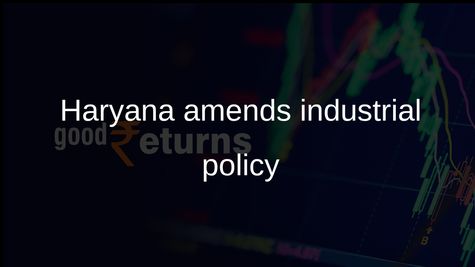 Haryana industrial regularisation policy amended to extend civic amenities beyond municipal limits
