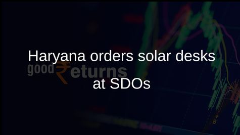 Solar energy desk in Haryana SDO offices ordered, with missed-call service for solar guidance
