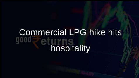 Commercial LPG price hike in India raises hotel and restaurant costs, associations urge rollback