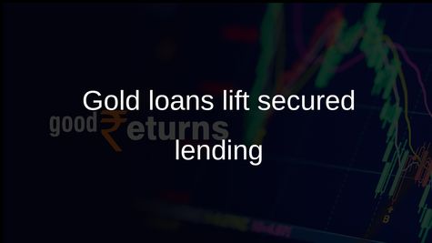 Gold loans in India lift secured lending as Experian reports stronger FY26 growth
