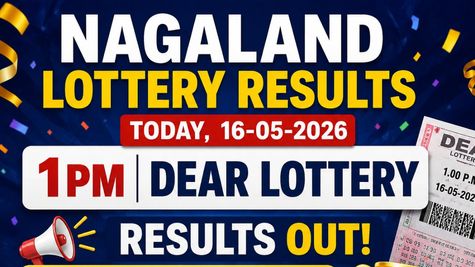Nagaland Lottery Results OUT Today, May 16: 1 PM Dear Lottery Full Winner List For Rs. 1 Cr Jackpot Announced