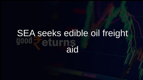 Edible oil imports: SEA urges freight subsidy and oilmeal export support amid West Asia conflict