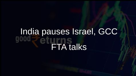 India FTA negotiations with Israel and GCC paused amid West Asia crisis, Goyal says