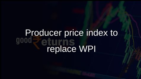 Producer price index to replace WPI in India, with revised 2022-23 base year