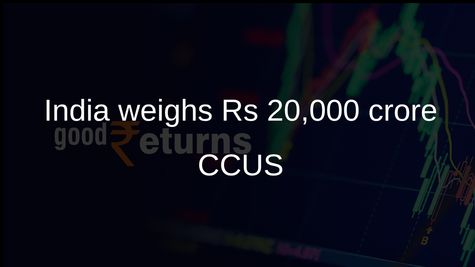 CCUS framework India: Union Cabinet weighs Rs 20,000 crore support over five years