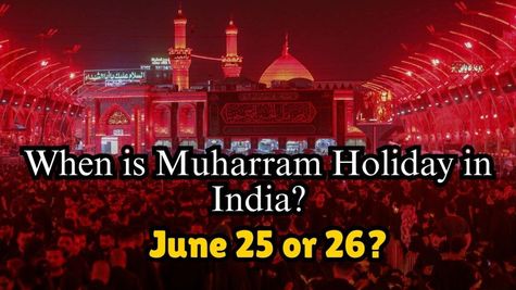 When is Muharram Holiday in India? June 25 or 26? All You Need to Know About Muharram 2026 Date 