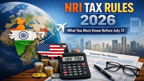 NRI Tax Rules & ITR Filing 2026: What You Must Know Before July 31