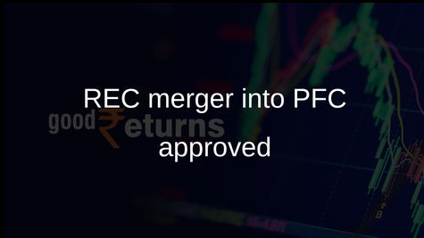 REC merger into Power Finance Corporation approved by President of India