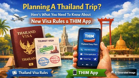 Planning A Thailand Trip? Here's What You Need To Know About New Visa Rules And THIM App