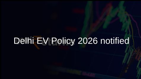 Delhi EV Policy 2026 notified, offering road tax exemption and phased EV-only registrations