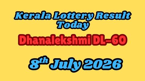 Kerala Lottery Result Today July 8: Dhanalekshmi DL-60 Results DECLARED:Check Prize List & How to Claim