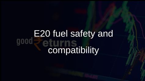 E20 ethanol-blended petrol: executives cite testing, vehicle compatibility, and lower crude oil imports for India
