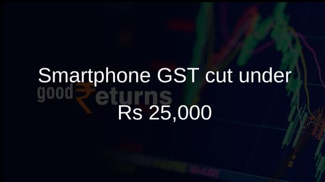 Smartphone GST India: Paper proposes 5% rate under Rs 25,000, 18% for higher-priced devices