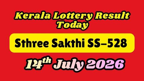 Kerala Lottery Results Today, 14-07-2026, Sthree Sakthi SS-528 Result DECLARED; Check 1st Prize Winner.