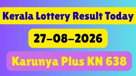 Kerala Lottery Results Today, (27/08/2026) LIVE: Karunya Plus KN 638 Results At 3PM; Check 1st Prize Rs. 1 Cr