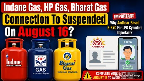 Indane Gas, HP Gas, Bharat Gas Connection To Be Suspended On August 16? Why Aadhaar E-KYC For LPG Important?