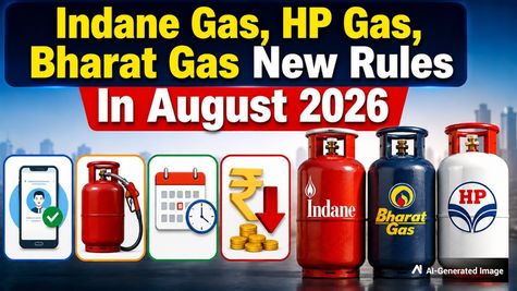 Indane Gas, HP Gas, Bharat Gas New Rules In August 2026: eKYC Deadline To Booking, 7 Changes In Gas Cylinders