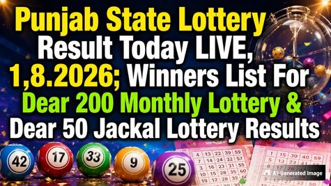 Punjab State Lottery Result Today LIVE, 1.8.2026; Dear 200 Monthly Lottery & Dear 50 Jackal Lottery Winners