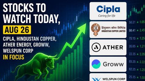 Stocks To Watch Today, Aug 26:Cipla, Hindustan Copper, Ather Energy, Groww, Welspun Corp In Focus
