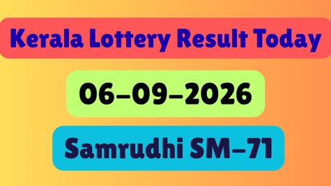 Samrudhi SM-71 LIVE Result (06-09-2026): Kerala Lottery Result Today OUT; Check Winners List