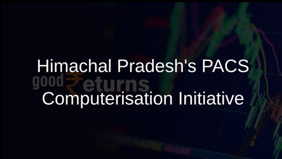 Himachal Pradesh Invests Rs 22.18 Crore in PACS Computerisation ...