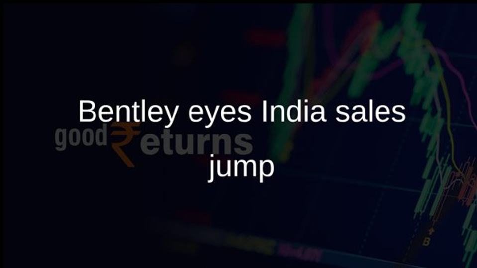 Bentley targets tripled India sales after Indo-UK FTA customs duty cut ...