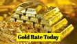Gold Price Today: शनिवार को भी सोने के दाम में तेजी जारी!