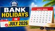 July Bank Holidays 2026: जुलाई में 12 दिन बंद रहेंगे बैंक