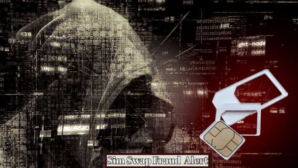 Sim Swap Fraud  Alert:अब फ्रॉड होगा फेल! SIM स्वैप पर तुरंत एक्शन लेगा बैंक,ब्लॉक होगा अकाउंट?
