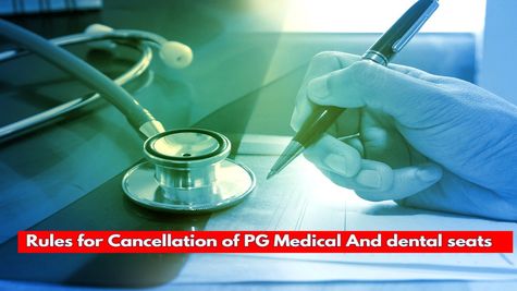 पीजी मेडिकल और डेंटल सीट कैंसल की तो भरनी होगी भारी पेनल्टी और 3 साल तक हो जाओंगे बैन