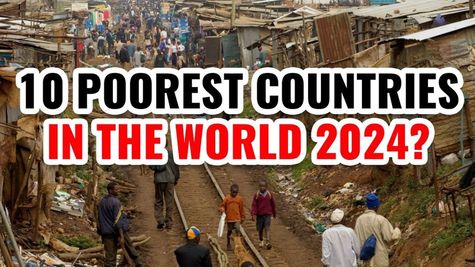 Top-10 Poor Countries:आ गई दुनिया के 10 सबसे गरीब देशों की लिस्ट, IMF ने बताया कौन-कौन हैं शामिल