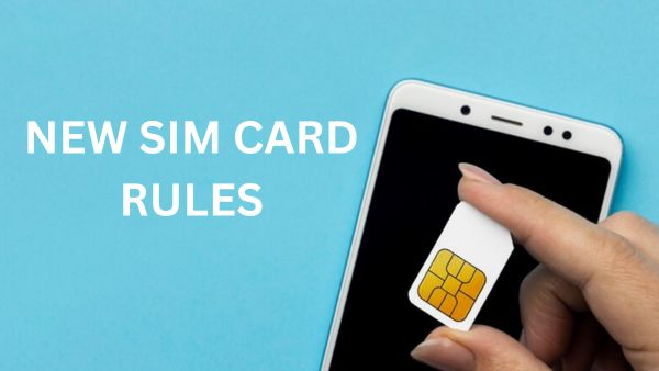 New SIM Card Rules