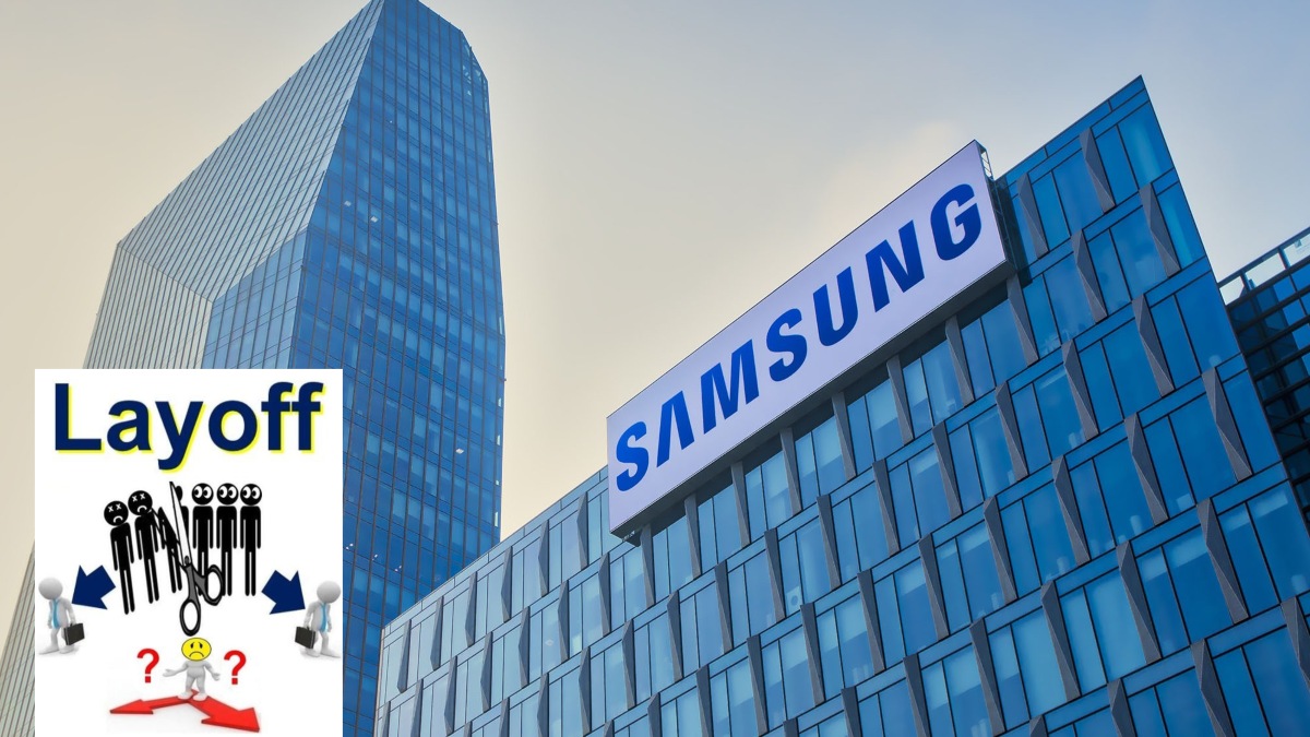 Samsung Layoffs 200 कर्मचारियों को दिया झटका! इन कर्मचारियों की होगी