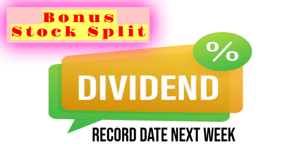Dividend  Bonus  Stock Split Next Week