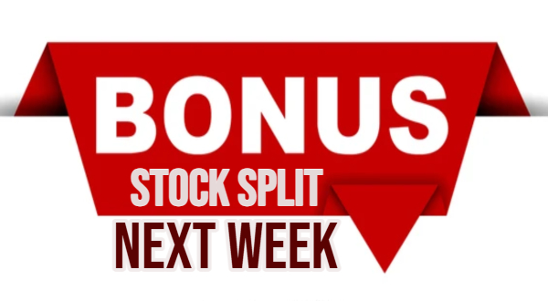 Bonus And Stock Split Next Week