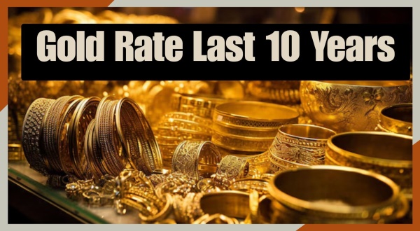 Gold Rate Last 10 Years