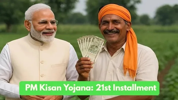 PM KISAN Yojana 21st Installment Date