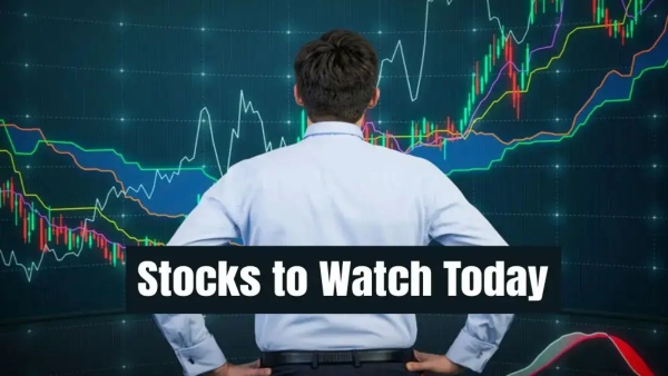 Stocks To Watch Today