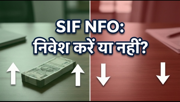 Specialized Investment Funds (SIF) NFO: Should You Invest Before May 11, 2026? Expert Analysis on Risks, Returns, and Tax Benefits