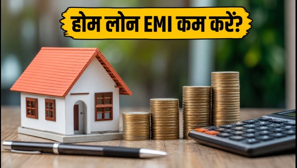 Home Loan Balance Transfer Guide 2026: How to Reduce EMI and Save Big on Interest Rates Effectively